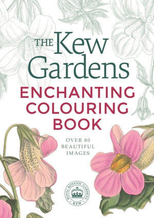 Kew Gardens Enchanting Flowers Colouring Book, Over 80 Beautiful Images