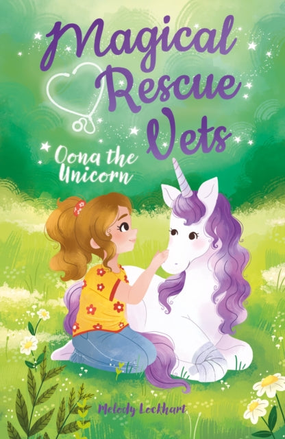 Book cover of: Magical Rescue Vets: Oona the Unicorn. By: Melody Lockhart