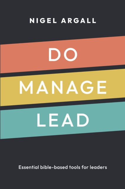 Book cover of: Do, Manage, Lead. By: Nigel Argall