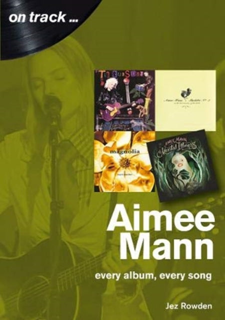 Book cover of: Aimee Mann On Track. By: Jez Rowden