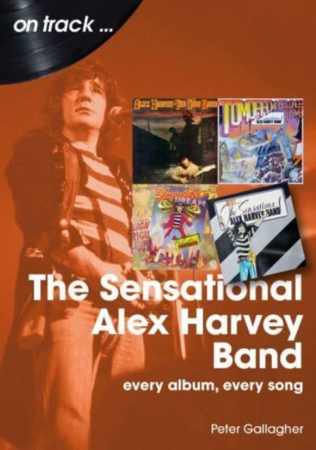 Book cover of: Sensational Alex Harvey Band On Track. By: Peter Gallagher