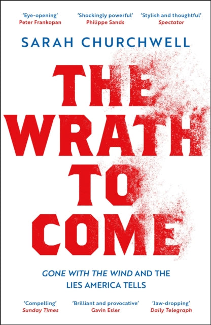 Book cover of: Wrath to Come. By: Sarah Churchwell