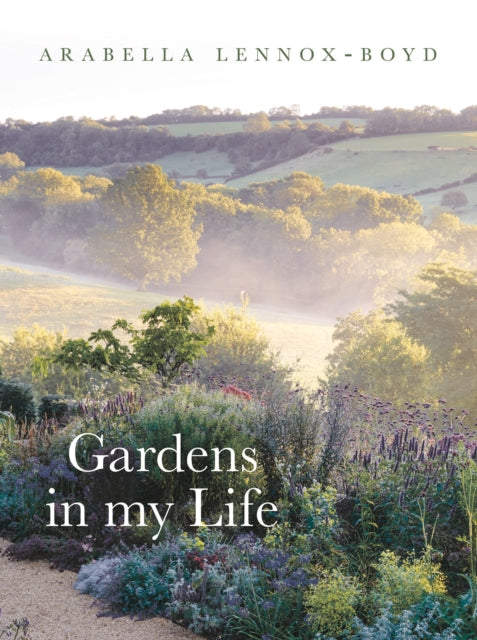 Gardens in My Life 9781789545685 Arabella Lennox-Boyd