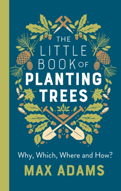 Book cover of: Little Book of Planting Trees. By: Max Adams