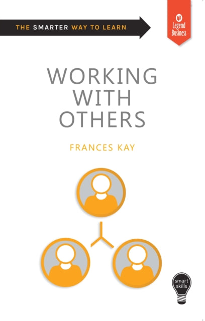 Book cover of: Smart Skills: Working with Others. By: Frances Kay
