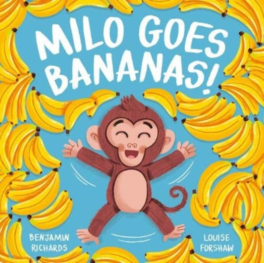 Book cover of: Milo Goes Bananas. By: Benjamin Richards