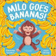 Book cover of: Milo Goes Bananas. By: Benjamin Richards