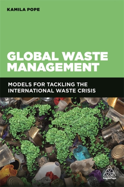 Book cover of: Global Waste Management. By: Kamila Pope