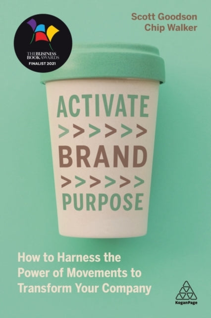 Book cover of: Activate Brand Purpose. By: Scott Goodson