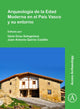 Book cover of: Arqueologia de la Edad Moderna en el Pais Vasco y su entorno. By: Idoia Grau Sologestoa