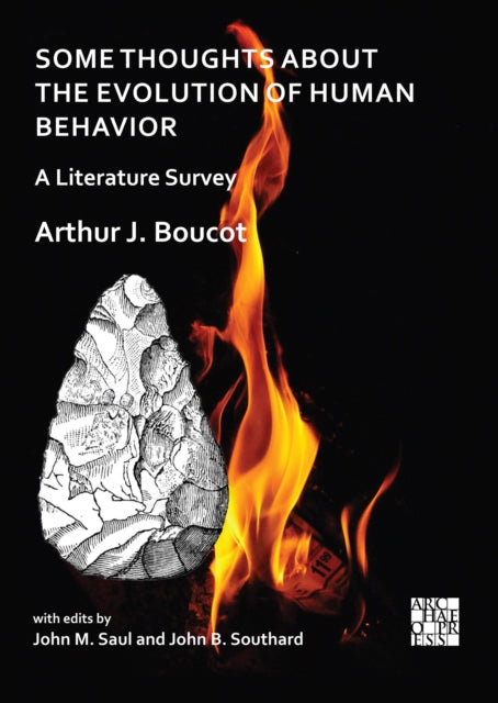 Book cover of: Some Thoughts about the Evolution of Human Behavior: A Literature Survey. By: Arthur J. Boucot