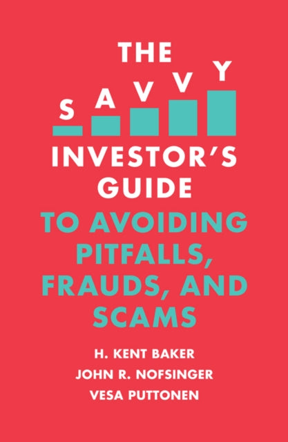 Book cover of: Savvy Investor's Guide to Avoiding Pitfalls, Frauds, and Scams. By: H. Kent Baker