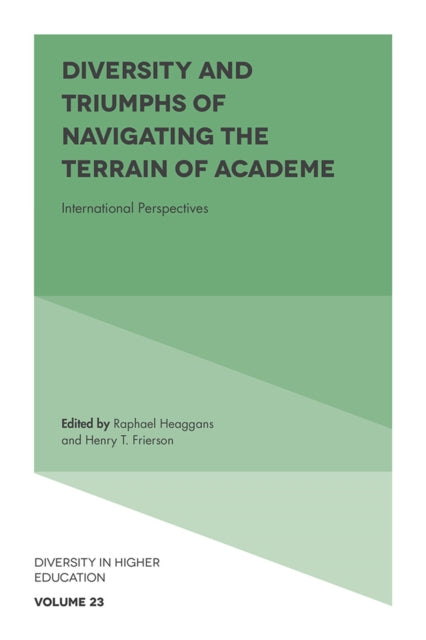 Book cover of: Diversity and Triumphs of Navigating the Terrain of Academe. By: Raphael Heaggans