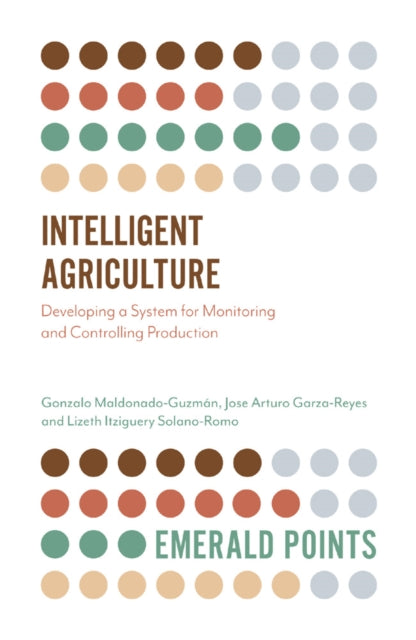 Book cover of: Intelligent Agriculture. By: Gonzalo Maldonado-Guzmán
