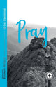 Book cover of: Pray: Food for the Journey - Themes. By: Elizabeth McQuoid