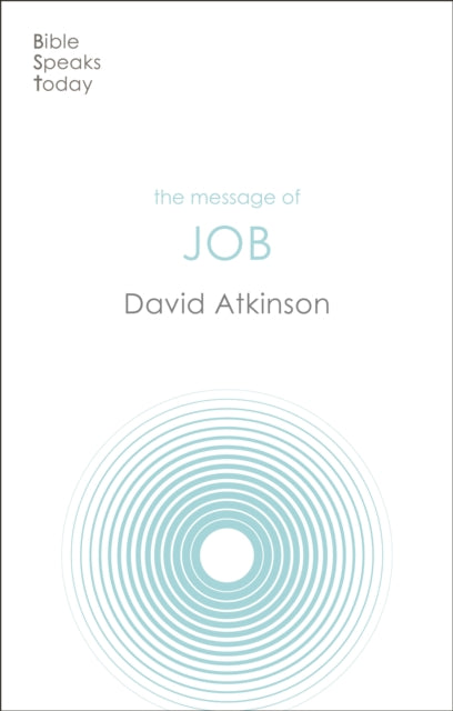 Message of Job, Suffering And Grace 9781789744026 David John Atkinson