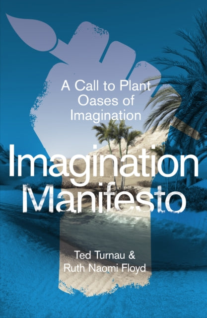Book cover of: Imagination Manifesto. By: Ted Turnau