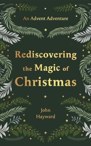 Rediscovering the Magic of Christmas, An Advent Adventure from Genesis to Revelation