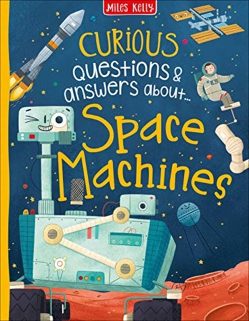 Book cover of: Curious Questions & Answers about Space Machines. By: Anne Rooney