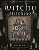 Witchy Stitching, 25 Patterns to Haunt Your Home 9781789942248 Meg Black