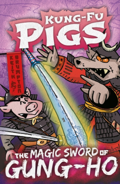 Book cover of: Magic Sword of Gung-Ho. By: Keith Brumpton