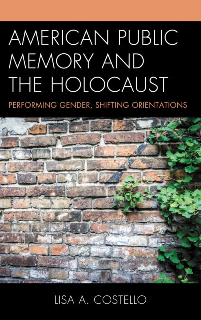 Book cover of: American Public Memory and the Holocaust. By: Lisa A. Costello