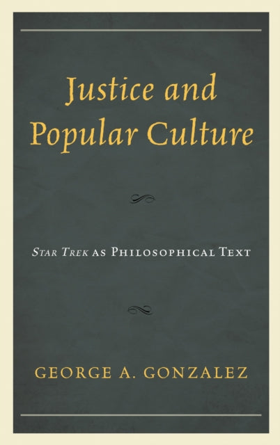 Book cover of: Justice and Popular Culture. By: George A. Gonzalez