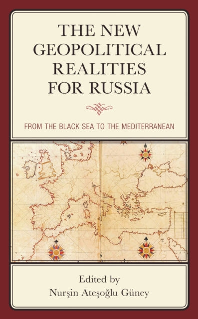 Book cover of: New Geopolitical Realities for Russia. By: Nurşin Ateşoğlu Güney