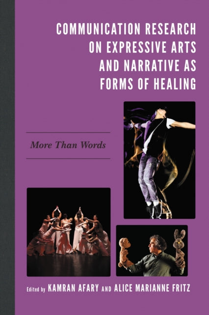 Book cover of: Communication Research on Expressive Arts and Narrative as Forms of Healing. By: Kamran Afary
