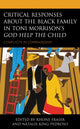 Book cover of: Critical Responses About the Black Family in Toni Morrison's God Help the Child. By: Rhone Fraser
