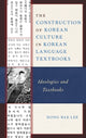 Book cover of: Construction of Korean Culture in Korean Language Textbooks. By: Dong Bae Lee