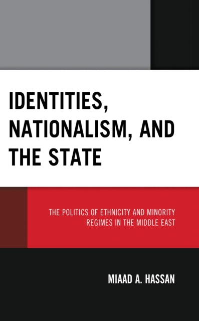 Book cover of: Identities, Nationalism, and the State. By: Miaad Hassan