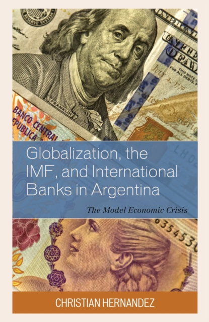 Globalization, the IMF, and International Banks in Argentina