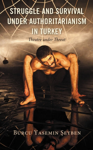 Struggle and Survival under Authoritarianism in Turkey