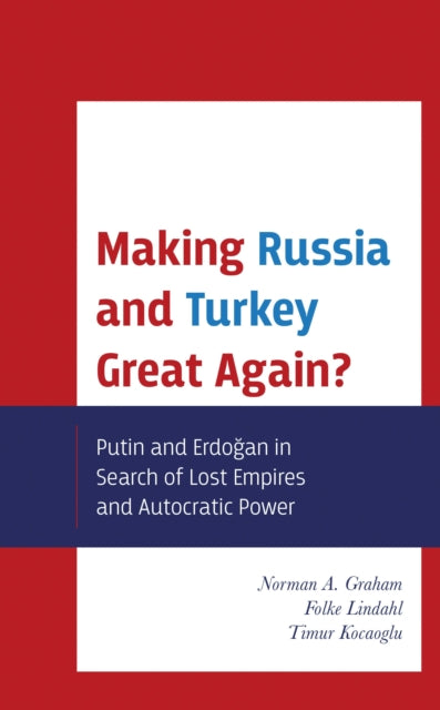 Book cover of: Making Russia and Turkey Great Again?. By: Norman A. Graham