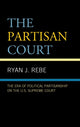 Book cover of: Partisan Court. By: Ryan J. Rebe