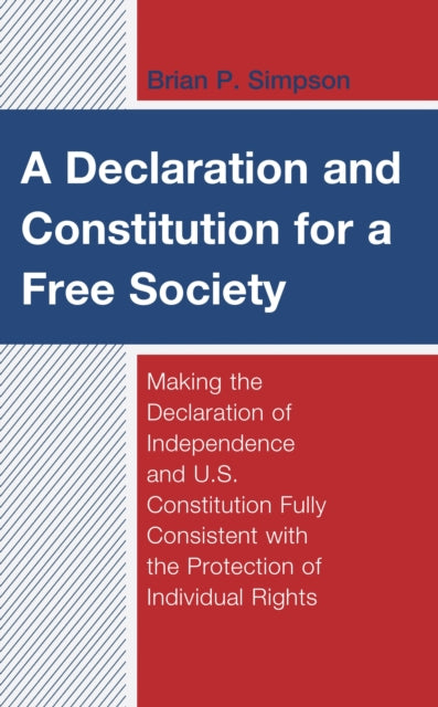 Book cover of: Declaration and Constitution for a Free Society. By: Brian P. Simpson