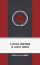 Book cover of: Critical Companion to Stanley Kubrick. By: Elsa Colombani