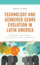 Book cover of: Technology and Gendered Genre Evolution in Latin America. By: Kelly Suero