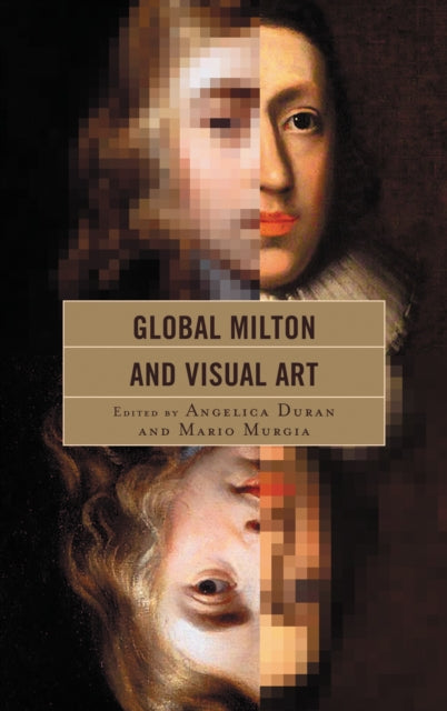 Book cover of: Global Milton and Visual Art. By: Angelica Duran