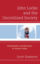 Book cover of: John Locke and the Uncivilized Society. By: Scott Robinson