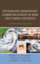 Book cover of: Integrated Marketing Communications in Risk and Crisis Contexts. By: Robert S. Littlefield
