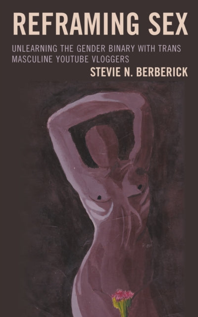 Book cover of: Reframing Sex. By: Stevie N. Berberick