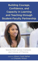 Book cover of: Building Courage, Confidence, and Capacity in Learning and Teaching through Student-Faculty Partnership. By: COOK-SATHER/WILSON