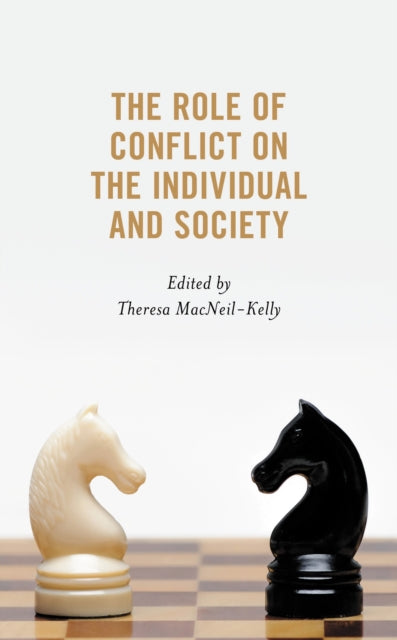 Book cover of: Role of Conflict on the Individual and Society. By: Theresa MacNeil-Kelly