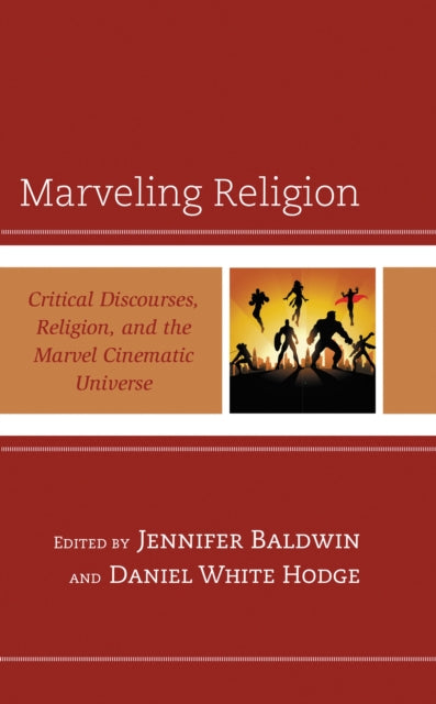 Book cover of: Marveling Religion. By: Jennifer Baldwin