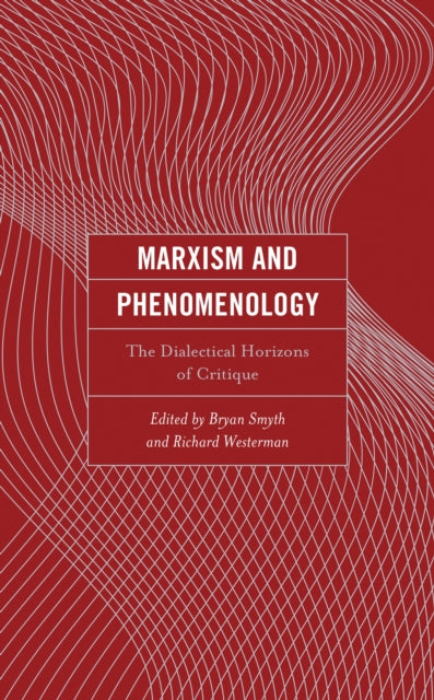 Book cover of: Marxism and Phenomenology. By: Bryan Smyth