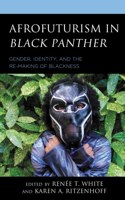 Book cover of: Afrofuturism in Black Panther. By: Karen A. Ritzenhoff