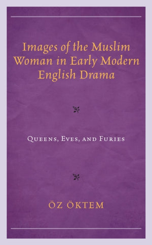 Images of the Muslim Woman in Early Modern English Drama