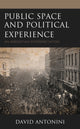 Book cover of: Public Space and Political Experience. By: David Antonini